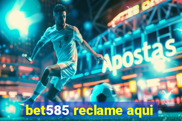 bet585 reclame aqui